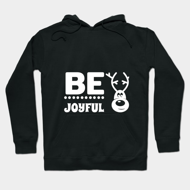 Be Joyful Christmas T shirt Hoodie by RelianceDesign